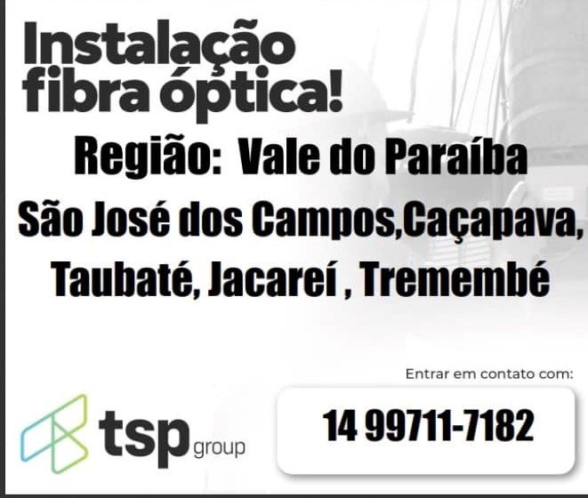 Instalação Fibra Optica, Região: Vale do Parnaiba/São Jose dos Campos/ Caçapava/ Taubaté/ Jacareí/ Tremembé