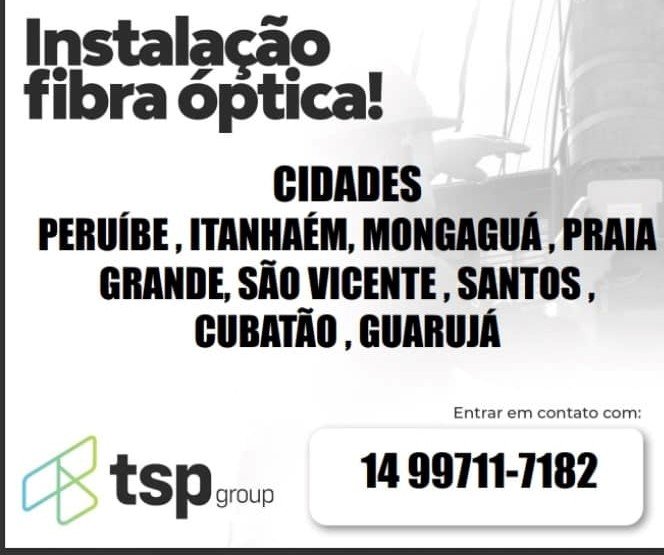 Instalação Fibra Optica, Peruíbe/ Itanhaém/ Mongaguá/Praia Grande/ São Vicente/ Santos/ Cubatão/ Guarujá