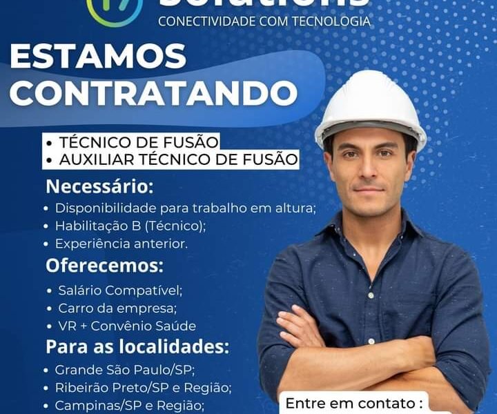 Técnico de Fusão, Auxiliar Técnico de Fusão, Grande São Paulo-SP/ Ribeirão Preto e Região/ Campinas e Região/ Recife-PE e Região