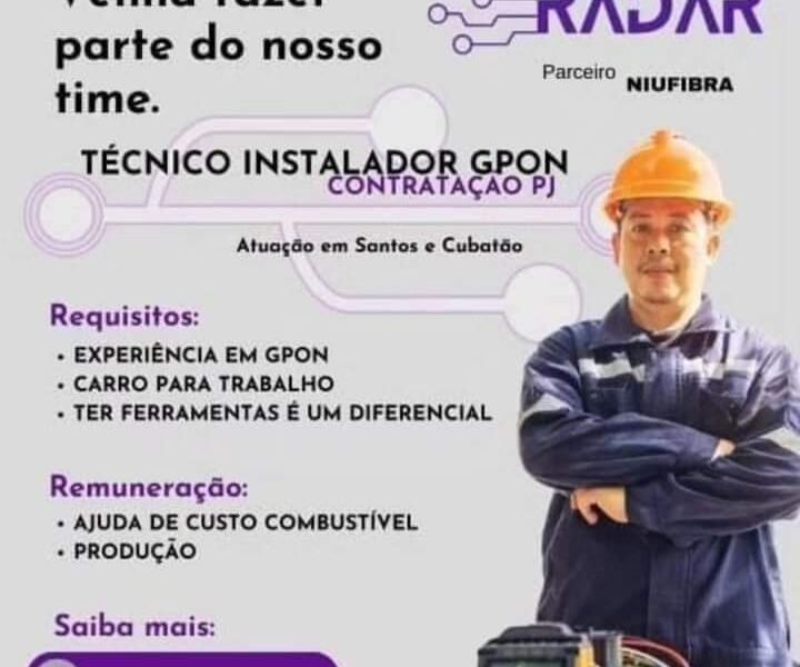 Técnico Instalador GPON contratação PJ, Santos/ Cubatão.