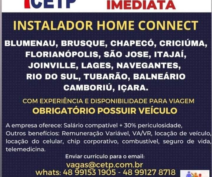 Instalador Home Connect Santa Catarina, Blumenau/ Brusque/ Chapecó/ Criciúma/Florianopolis/ São Jose/ Itajaí/ Joinville/ Lages/ Navegantes/ Rio do Sul/ Tubarão/ Balneario Camboriú/ Içara.